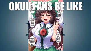 Touhou Okuu fans be like