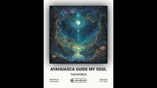 “Ayahuasca Guide My Soul” - An AI-Generated Song by Theodorus