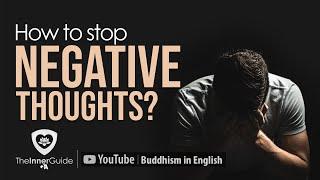 How to stop Negative Thoughts? | The Inner Guide Q&A  | Buddhism In English