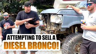 ATTEMPTING TO SELL A DIESEL BRONCO!