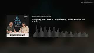 Navigating Short Sales: A Comprehensive Guide with Brian and Kindra