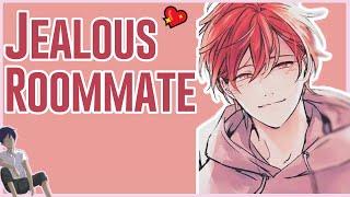 Jealous roommate  I want your attention [Boyfriend Roleplay] [M4A] [ASMR]