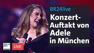 Konzert-Auftakt von Adele in München | BR24live