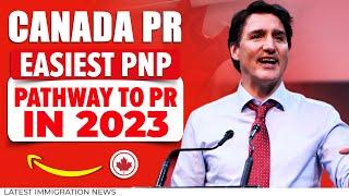 Canada PR : "Unlocking Canada's Easiest PNP Pathway to PR in 2023 | Canada Immigration News