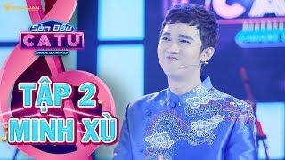 Sàn đấu ca từ 2 | tập 2: MC Minh Xù thể hiện chất giọng ấm áp, lãng tử với Lắng nghe mùa xuân về