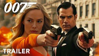 Bond 26 - First Trailer | Henry Cavill, Margot Robbie | Concept 007