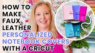 How to Make Faux Leather Personalized Notebook Covers with a Cricut