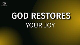 Experience How God Restores Your Joy