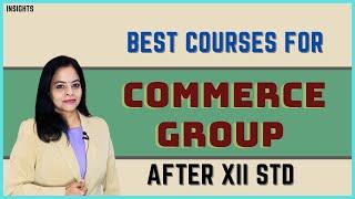 BEST COURSES FOR COMMERCE GROUP AFTER XII STD