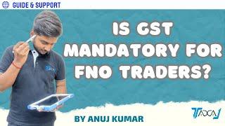 Is GST Mandatory for FNO traders? | How to Calculate Sales & Purchase in F&O