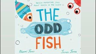 The odd fish- Naomi Jones & James Jones. Story time with Mrs T.