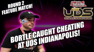 YUGIOH! UDS Indianapolis - BORTLE CHEATING DURING ROUND 2 FEATURE MATCH ?! - TEAM BORTLE