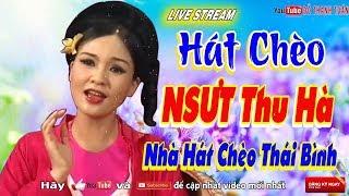 Giọng Hát Chèo Vàng Thái Bình| Những Bài Hát Chèo Thái Bình Hay Nhất 2018 của NSƯT Thu Hà