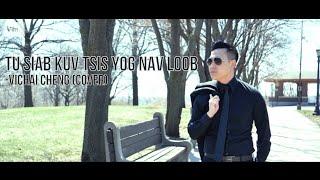 Tu siab kuv tsis yog nav loob  -Vichai Cheng (Cover) Music Video