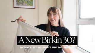 Hermes Birkin 30 Unboxing | Review, Styling Ideas, What's In My Bag, My Hermes Wishlist