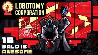 Bald-Is-Awesome! - Lobotomy Corporation: Monster Management Simulation - Part 18