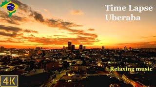 Time lapse Uberaba Brazil  | 4K Time Lapse views | Relaxing music