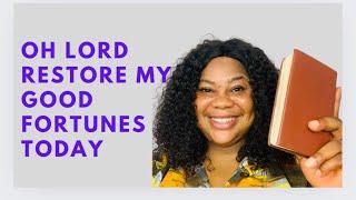 OH LORD, STEP IN AND TAKE OVER| RESTORE MY GOOD FORTUNES| MORNING DECLARATION