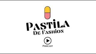 Pastila de Fashion Ep #8: De vorbă cu Ana-Maria Calița X Ioana Cristodoru și Corina Nenciu