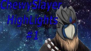Chewyslayer Highlights #1