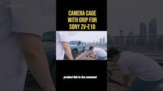 Camera Cage with Grip For SONY zv-e10 #youtubeshorts #sonyzve10 #cameracage