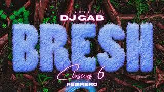  BRESH  CLASICOS  6  DJ GAB BRESH  SET BONUS SORPRESA  2022