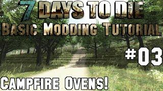 7 Days To Die - Basic Modding Tutorial 03 - Ovens Working as Campfires