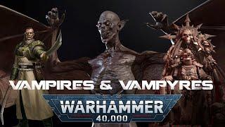 The Types of Vampires that exist in Warhammer 40K