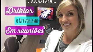 3 Dicas para Driblar o Nervosismo em Reuniões | Fernanda de Morais | Empreendedorismo