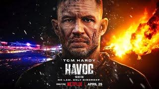 HAVOC Teaser Coming on Netflix - Tom Hardy’s Next Big Hit