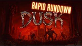 DUSK || Rapid Rundown (Review)