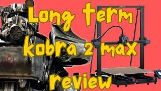 Long term  Anycubic Kobra 2 max review