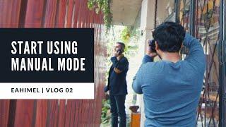 Why you should start using Manual Mode | eahimel | Vlog 02