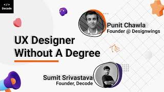 UX Designer Without A Degree with Punit Chawla | Decode Design