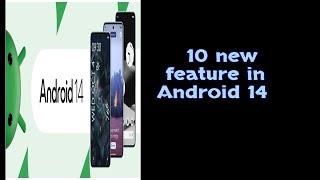 10 new feature in Android 14