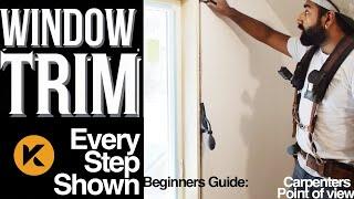 Carpenter's POV - ULTIMATE BEGINNERS GUIDE: Trim a Window the RIGHT WAY!