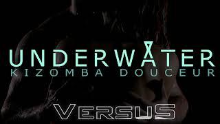 ▼ VersuS - Underwater (Kizomba Douceur)