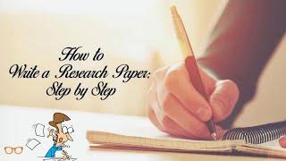 How to Write a Research Paper (STEP BY STEP)