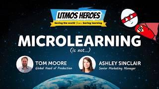 Microlearning is not... A micro-webinar from Litmos Heroes