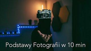 Podstawy Fotografii w 10 min - Jak zacząć robić zdjęcia?