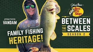 The VanDam Legacy Continues | Between the Scales | Jonathon VanDam