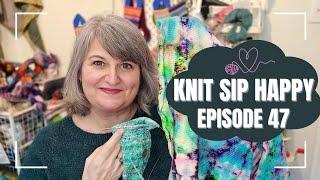 Knit Sip Happy - Episode 47