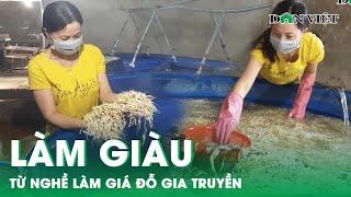 Làm Giàu Từ Nghề Làm Giá Đỗ Gia Truyền | Báo Dân Việt