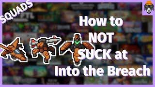 Squads | How to not suck at Into the Breach | Part 2