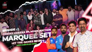 MARQUEE SET | EPISODE 01 | THE CHEEKY CHEEKA IPL MOCK AUCTION | LET THE GAMES BEGIN