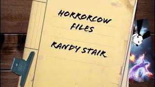 Horrorcow Files: Randy Stair