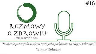 ROZ016 - Budzenie potencjału swojego życia jako podążanie za misją i talentami - Wiktor Gołuszko