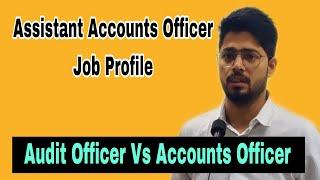 Let’s Talk About Assistant Accounts Officer Job Profile | Accounts Officer Vs Audit Officer | Ep-06