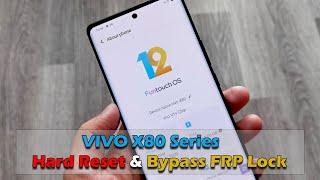 VIVO X80 Series - Hard Reset & Bypass Google Account (FRP)