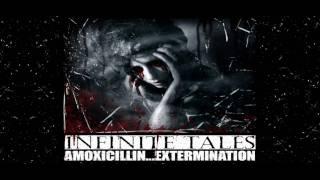 Infinite Tales - Amoxicillin...Extermination